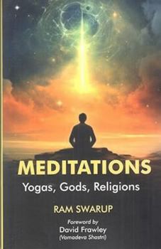 Paperback Meditations: Yogas, Gods, Religions Book