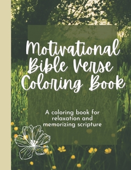 Paperback Motivational Bible Verse Coloring Book: A Flower-Themed Coloring Book For Relaxation And Memorizing Scripture Book