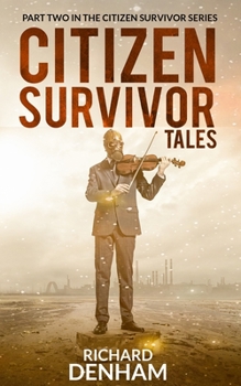 Citizen Survivor Tales - Book #3 of the Citizen Survivor