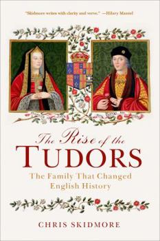 Paperback The Rise of the Tudors: The Family That Changed English History Book