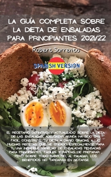 La Guía Completa Sobre La Dieta de Ensaladas Para Principiantes 2021/22: El libro de cocina Complete Dash Diet, nuevas recetas revisadas desde el ... o mejorar la presió