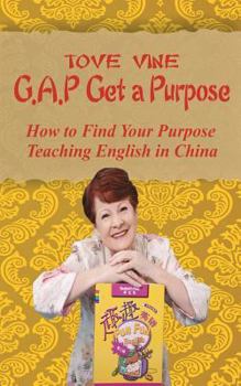 Paperback Gap: Get a Purpose: How to find your purpose while teaching English in China Book