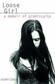 Hardcover Loose Girl: A Memoir of Promiscuity Book