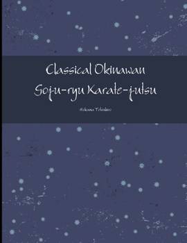 Paperback Classical Okinawan Goju-ryu Karate-jutsu Complete Book