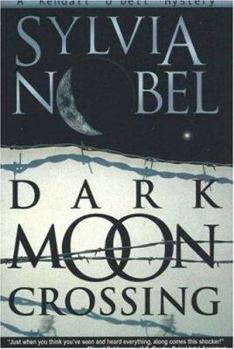 Dark Moon Crossing: Kendall O'Dell Mystery - Book #3 of the Kendall O'Dell