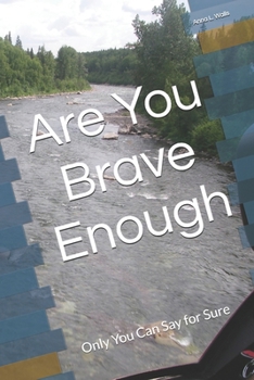 Paperback Are You Brave Enough: Only you can say for sure Book