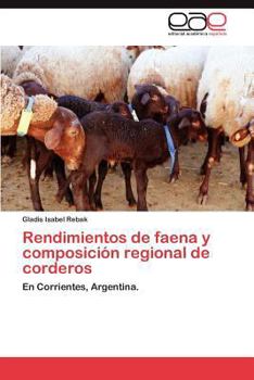 Paperback Rendimientos de Faena y Composicion Regional de Corderos [Spanish] Book