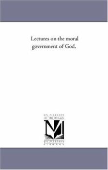 Paperback Lectures On the Moral Government of God.Vol. 1 Book