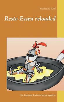 Paperback Reste-Essen reloaded: Die Tipps und Tricks der Nachkriegsküche [German] Book