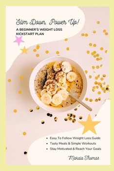 Paperback Slim Down, Power Up!: A Beginner's Weight Loss Kickstart Plan Book