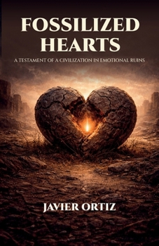 Fossilized Hearts: A Testament of a Civilization in Emotional Ruins