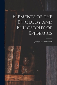 Paperback Elements of the Etiology and Philosophy of Epidemics Book