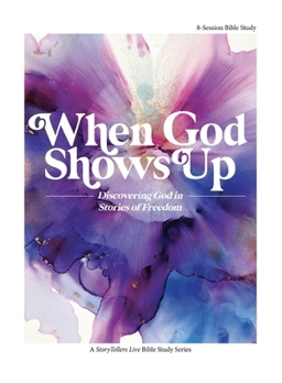 When God Shows Up: Discovering God in Stories of Freedom