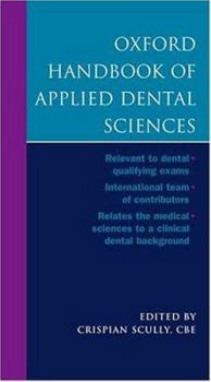 Oxford Handbook of Applied Dental Sciences - Book  of the Oxford Medical Handbooks