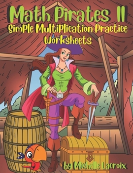 Paperback Math Pirates II - Multiplication: Simple Multiplication Practice Worksheets Book