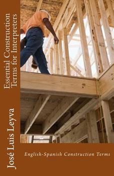 Paperback Essential Construction Terms for Interpreters: English-Spanish Construction Terms Book
