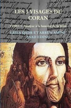 Paperback Les trois visages du coran-tome 1: Analyse des sources des sourates [French] Book