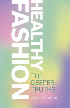 Paperback Healthy Fashion: The Deeper Truths Book
