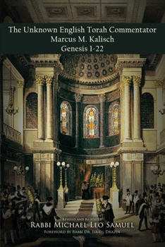 Paperback The Unknown English Torah Commentator: Marcus M. Kalisch's Interpretation of Genesis 1-22 Book