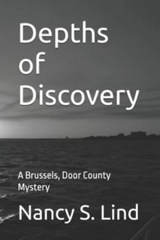 Paperback Depths of Discovery: A Brussels, Door County Mystery Book