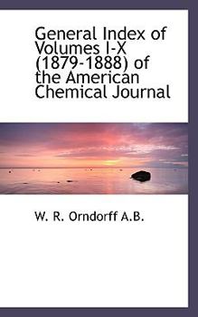 Paperback General Index of Volumes I-X (1879-1888) of the American Chemical Journal Book