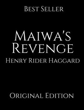 Paperback Maiwa's Revenge: Perfect For Readers ( Annotated ) By Henry Rider Haggard. Book