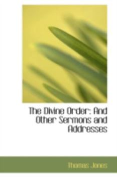 Paperback The Divine Order: And Other Sermons and Addresses Book