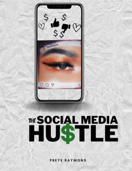 Paperback The Social Media Hustle: The Best Practices for Selling on Social Media Book
