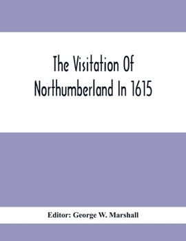 Paperback The Visitation Of Northumberland In 1615 Book