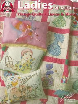 Paperback Ladies of Leisure: Vintage Quilts, Linens & More! Book
