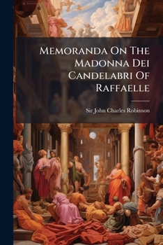 Paperback Memoranda On The Madonna Dei Candelabri Of Raffaelle Book