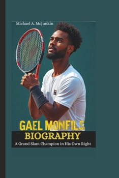 Paperback Gael Monfils Biography: A Grand Slam Champion in His Own Right Book