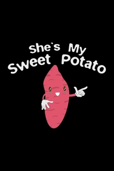She's My Sweet Potato: Love Valentine 110 Pages Notebook/Journal