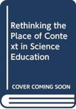 Hardcover Rethinking the Place of Context in Science Education Book