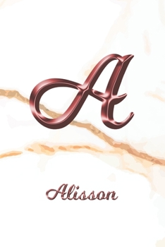 Paperback Alisson: Journal Diary - Personalized First Name Personal Writing - Letter A White Marble Rose Gold Pink Effect Cover - Daily D Book