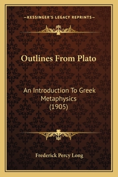 Paperback Outlines From Plato: An Introduction To Greek Metaphysics (1905) Book