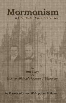 Paperback Mormonism; A Life Under False Pretenses Book