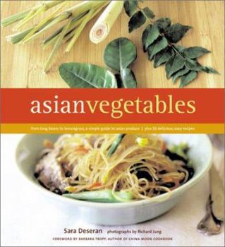 Paperback Asian Vegetables: From Long Beans to Lemongrass, a Simple Guide to Asian Produce Plus 50 Delicious, Easy Recipes Book