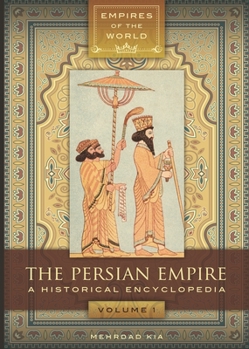 Hardcover The Persian Empire: A Historical Encyclopedia [2 Volumes] Book