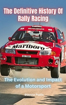 Hardcover The Definitive History Of Rally Racing Book