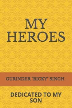 Paperback My Heroes: Dedicated to My Son Book