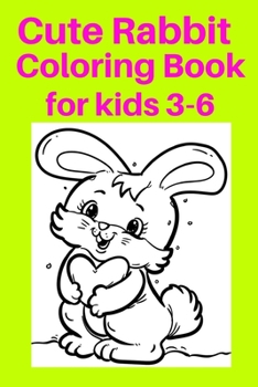 Paperback Cute Rabbit Coloring Book for kids 3-6 Book