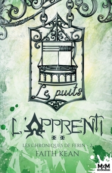 L'apprenti: Les chroniques de Ferin, T2 (French Edition) - Book #2 of the Les chroniques de Ferin