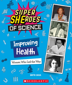 Paperback Improving Health: Women Who Led the Way (Super Sheroes of Science) Book