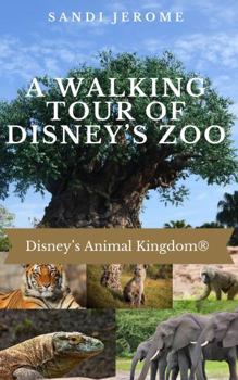 Paperback A Walking Tour of Disney's Zoo: Disney's Animal Kingdom Book