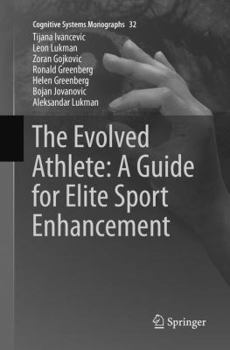 Paperback The Evolved Athlete: A Guide for Elite Sport Enhancement Book