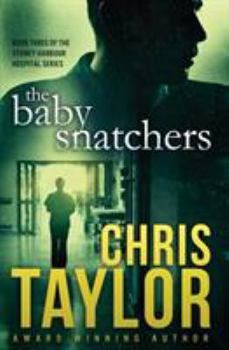 The Baby Snatchers - Book #3 of the Sydney Harbour Hospital
