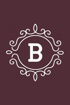 B: monogram initial Letter B - Personalized Initial Monogram Letter B  College Ruled Notebook - 6 x 9 inch Pocket Size: Cute Alphabet Vintage ...