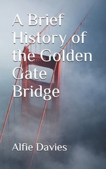 Paperback A Brief History of the Golden Gate Bridge Book