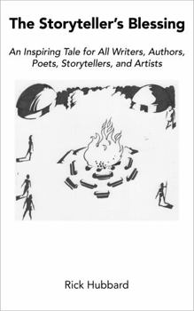 Paperback The Storyteller's Blessing: An Inspiring Tale for All Writers, Authors, Poets, Storytellers, and Artists Book